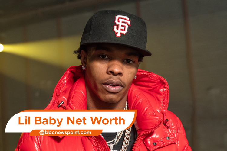 Lil Baby Net Worth And Overview Of His Career